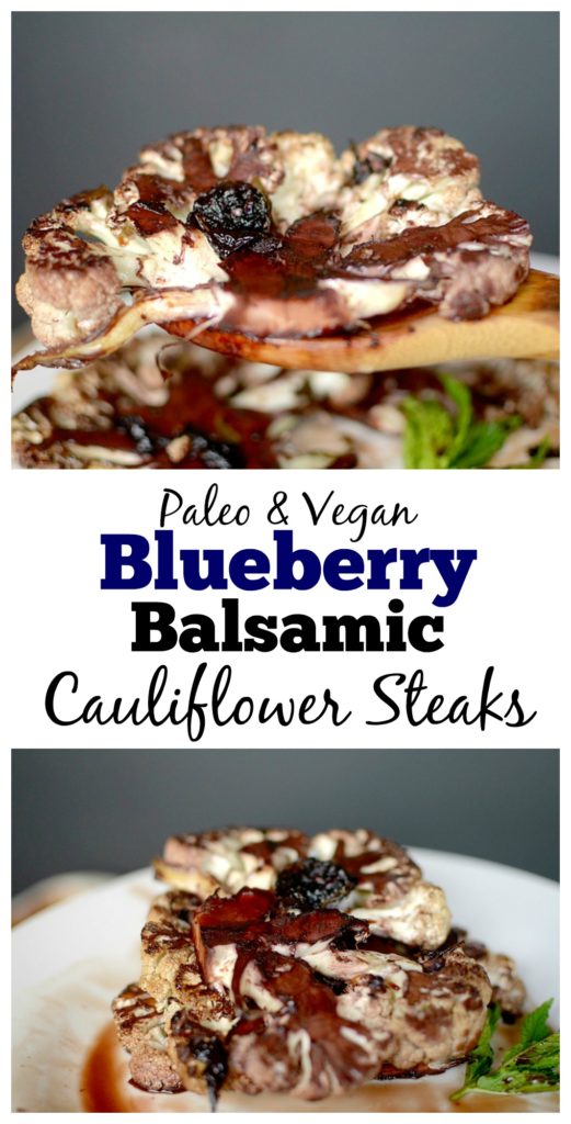 Wow your tastebuds these Blueberry Balsamic Mint Cauliflower Steaks! Full of sweet and savory flavors, you won't miss the meat! Vegan, Paleo and Whole 30!