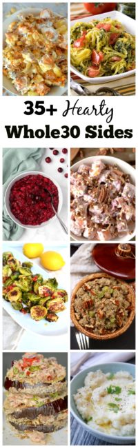 35+ Hearty Whole30 Side Dishes that are perfect for the holidays, family gatherings or just a special meal that everyone will love! Paleo and vegan options!