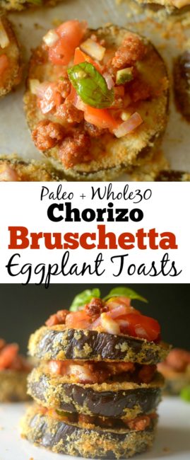 Whole 30 Spicy Chorizo Eggplant Bruschetta Eggplant Toasts are a great tasty entree that are filled with hearty, nourishing ingredients! Super easy to make! | Paleo appetizer | Whole30 Appetizer | Whole30 side dish | Whole30 lunch | Paleo Lunch | Low Carb recipe |