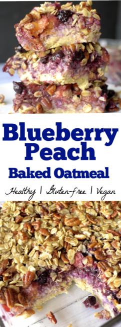 Blueberry Peach Baked Oatmeal with Streusel! (vegan + gluten-free ...